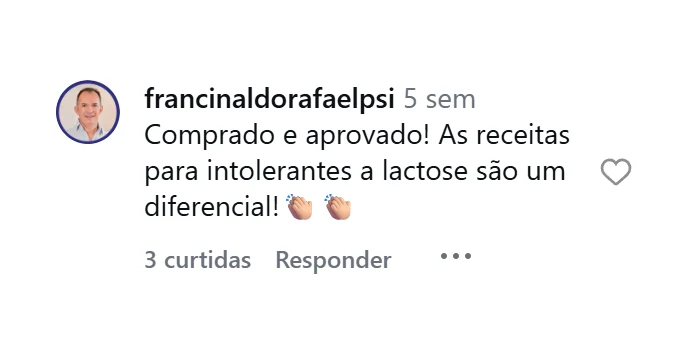 Comentário de francinaldorafaelpsi: Comprado e aprovado! As receitas para intolerantes a lactose são um diferencial!