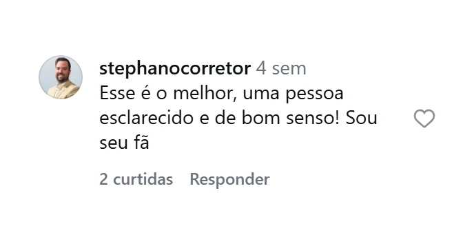Comentário de stephanocorretor: Esse é o melhor, uma pessoa esclarecida e de bom senso! Sou seu fã